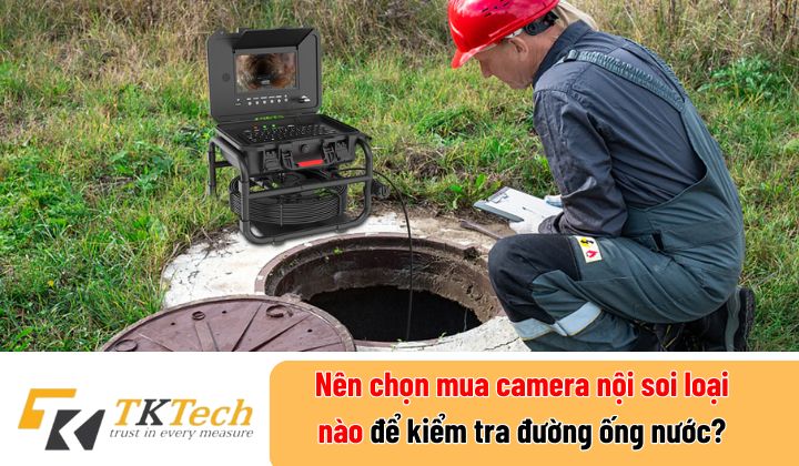 Nen-chon-mua-camera-noi-soi-loai-nao-de-kiem-tra-duong-ong-nuoc