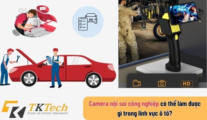 Camera nội soi công nghiệp có thể dùng để làm gì trong lĩnh vực ô tô?