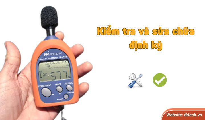 Thường xuyên kiểm tra để sửa chữa kịp thời 